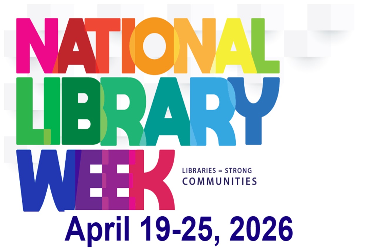 Rainbow colored text reads "National Library Week, Libraries = strong communities, April 19th through 25th, 2026."